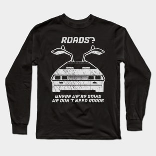 Retro Roads - We Don't Need Roads Long Sleeve T-Shirt